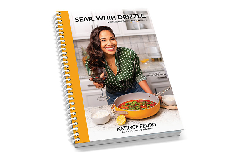 Sear. Whip. Drizzle.: A Collection of Recipes Moms will Love - The